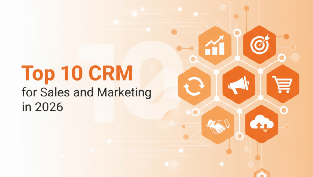 Top 10 CRM for Sales and Marketing in 2026